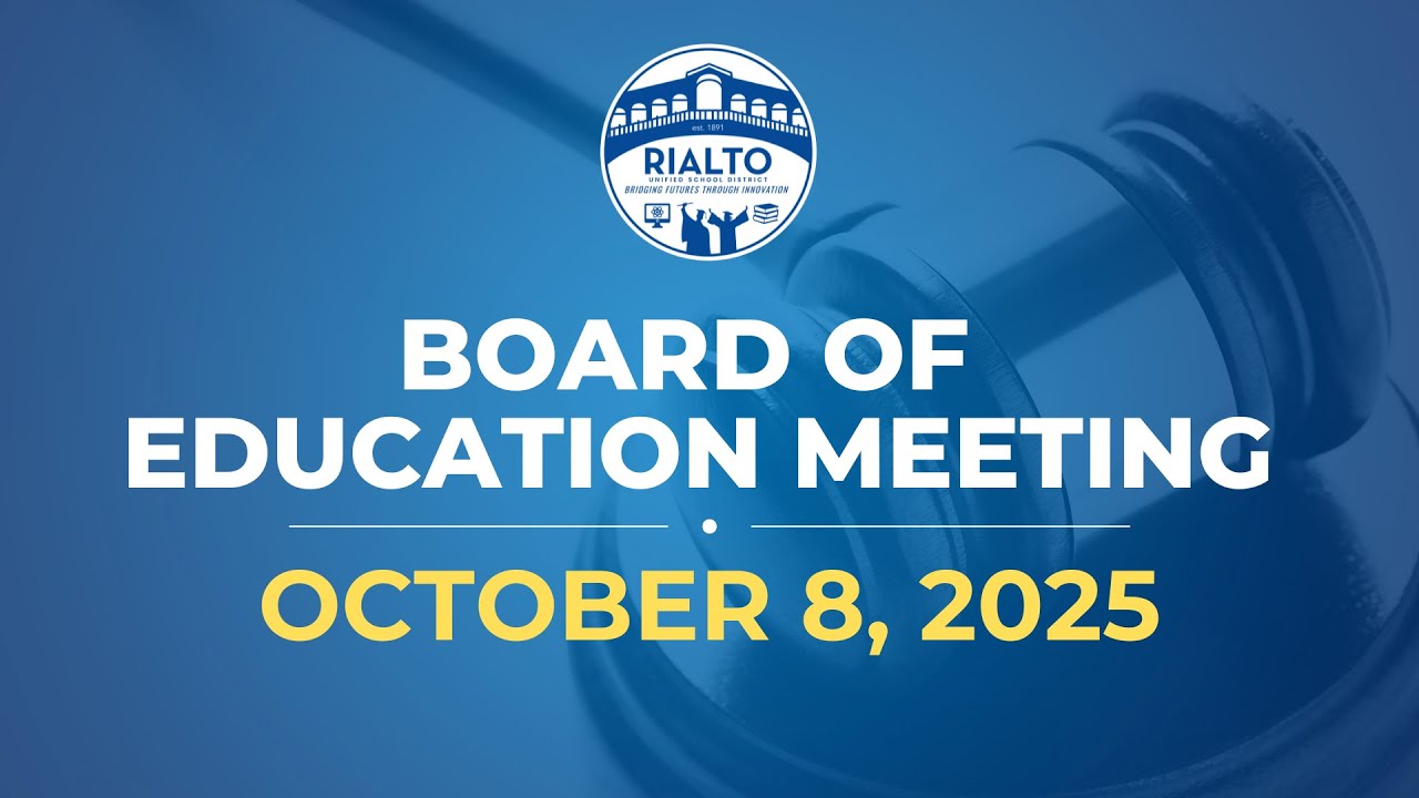 Rialto USD Board of Education Meeting - October 8, 2025