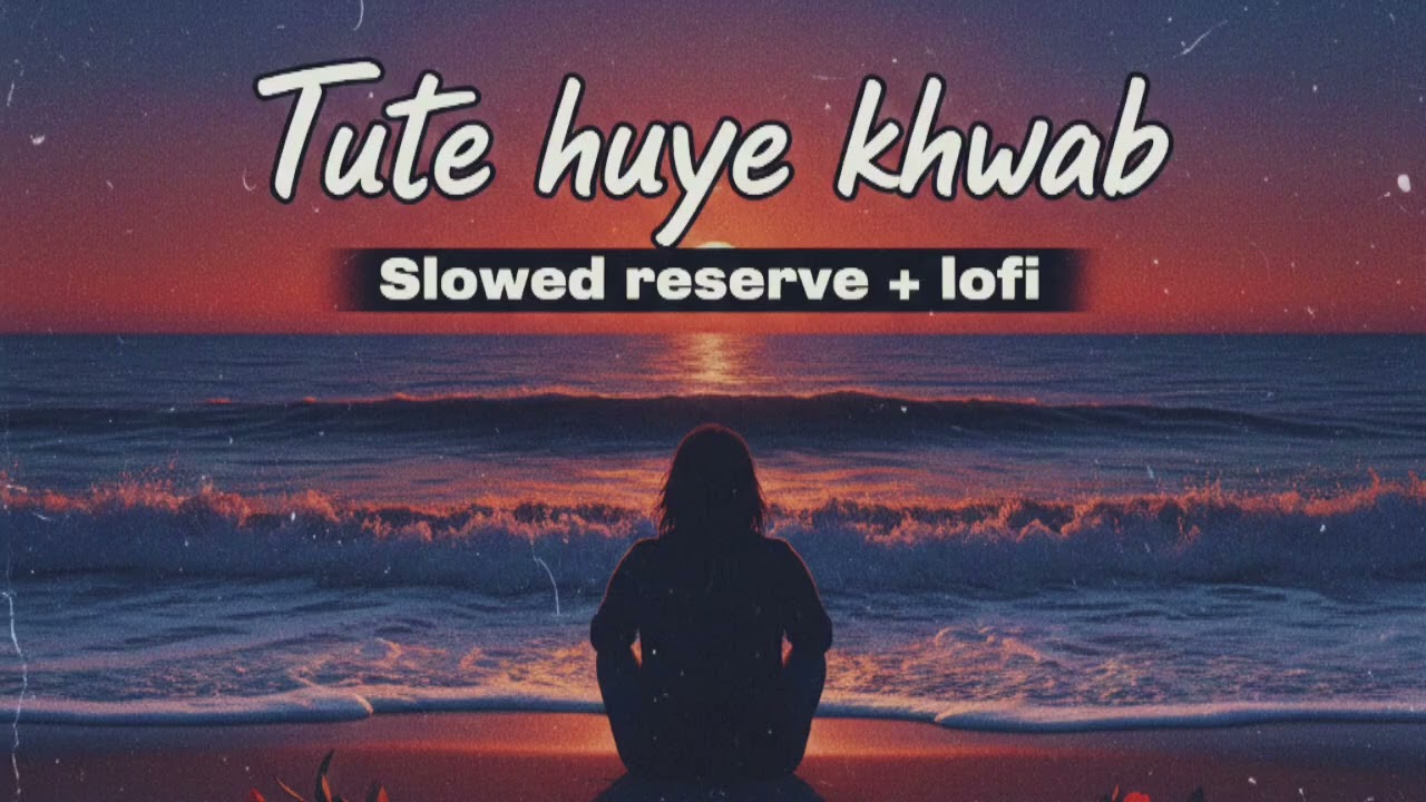 Tute huye khwab #sad #sadsong #lofi #lofimusic #lofisong #slowedandreverb #song #newsadsong #sadstor