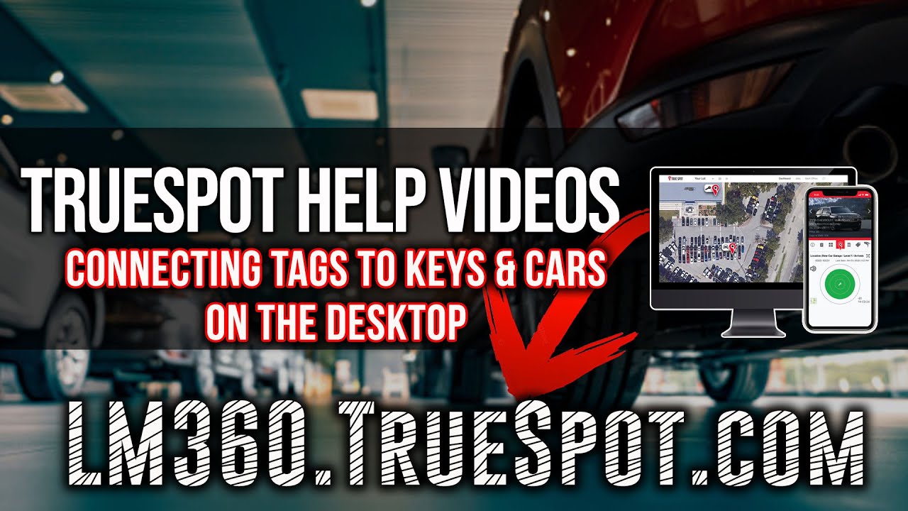 Connecting TrueSpot Tracking Tags to Keys & Cars (Desktop)