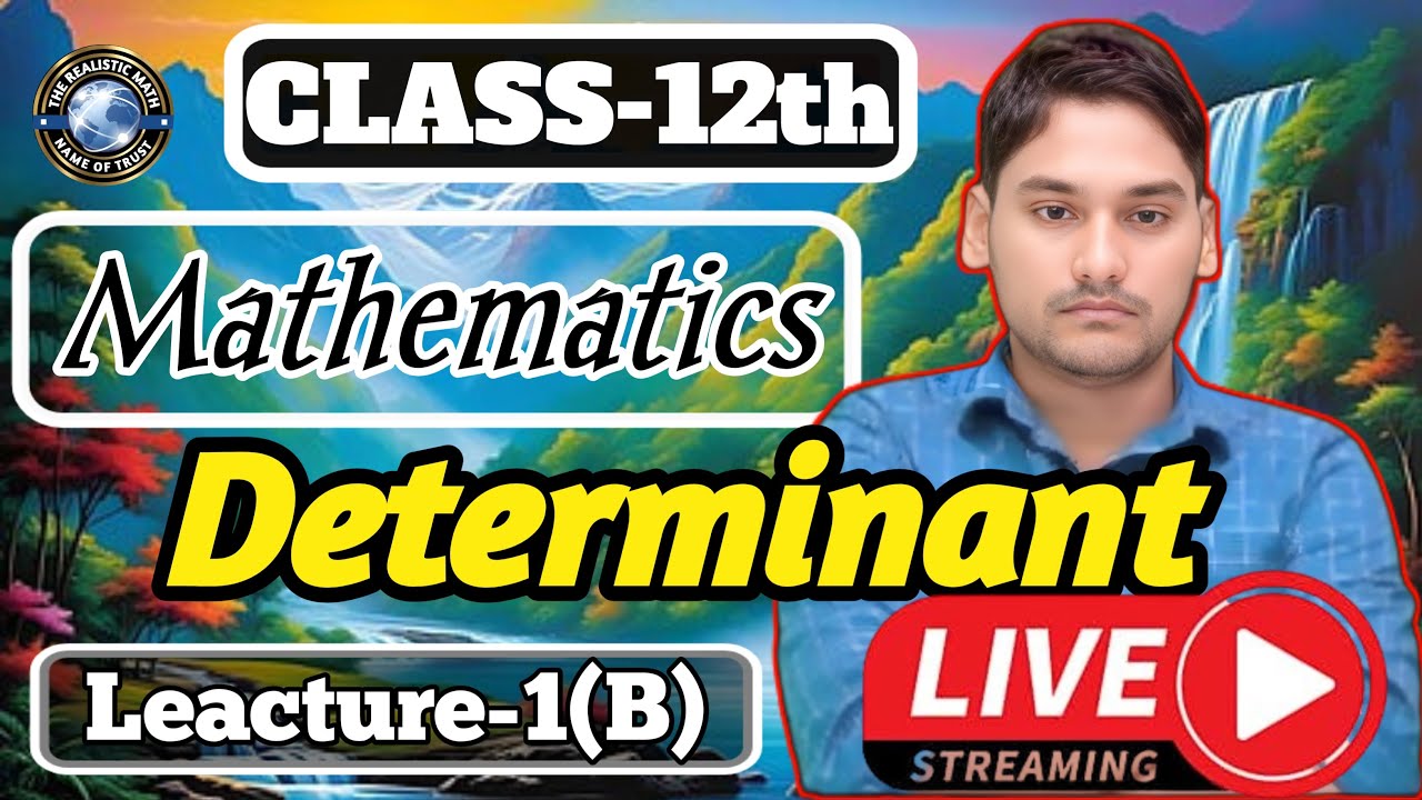 Class 12 Maths Chapter 4 | Determinants Lecture 1(B) | Concept + Examples | New Session 2025-26