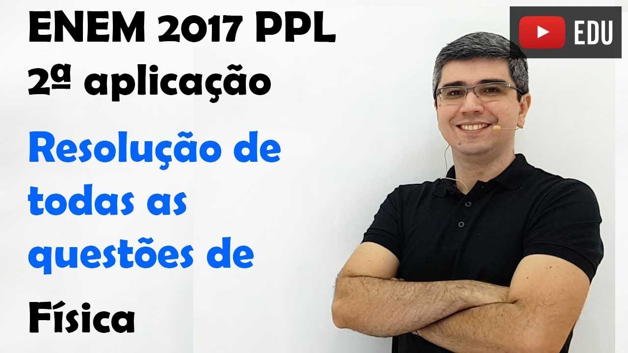ENEM - Física - segunda aplicação PPL 2017 AMARELA