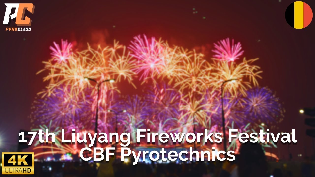 17th Liuyang Fireworks Festival - CBF Pyrotechnics Belgium