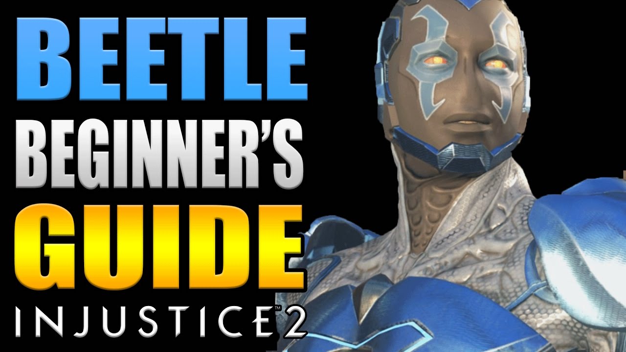 BLUE BEETLE Beginner's Guide - All You Need To Know! - Injustice 2