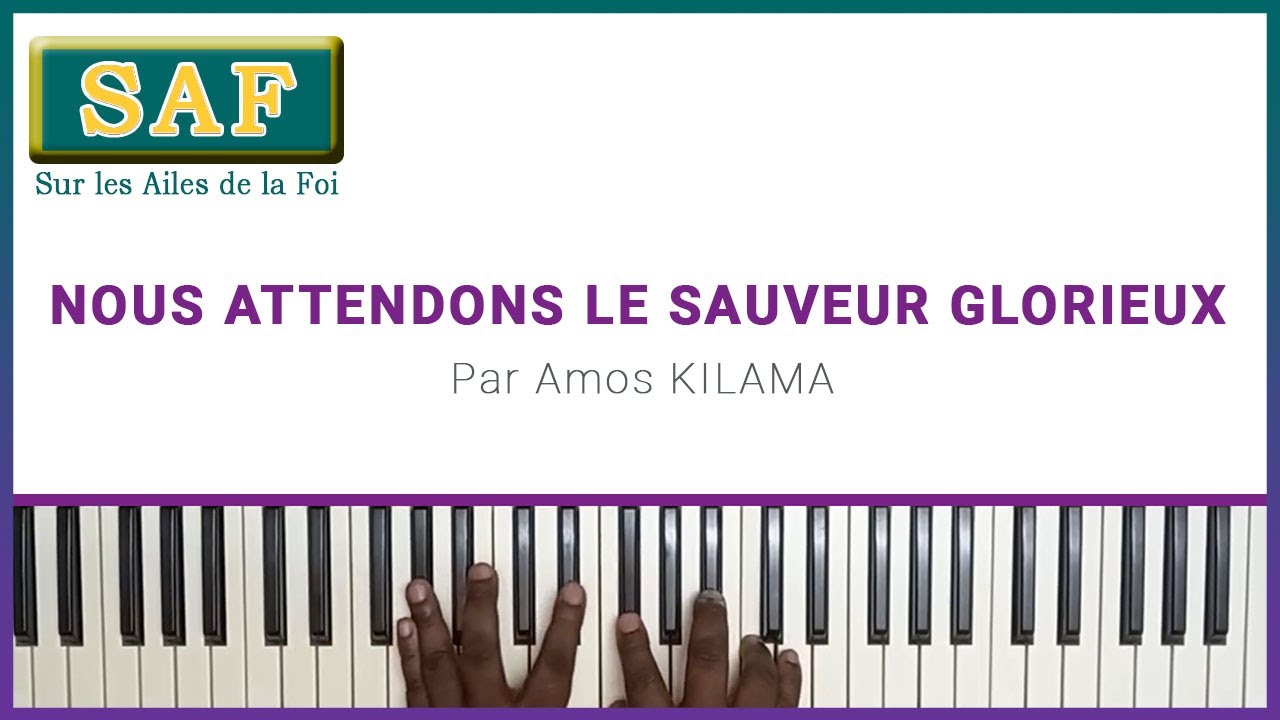 129 Nous attendons le Sauveur glorieux (SAF) - Amos Kilama