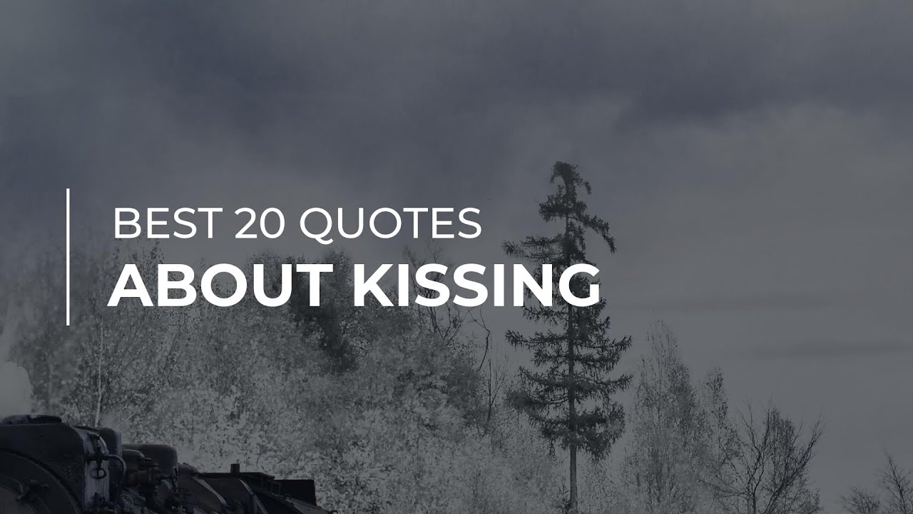 Best 20 Quotes about Kissing | Daily Quotes | Quotes for You | Quotes for Whatsapp