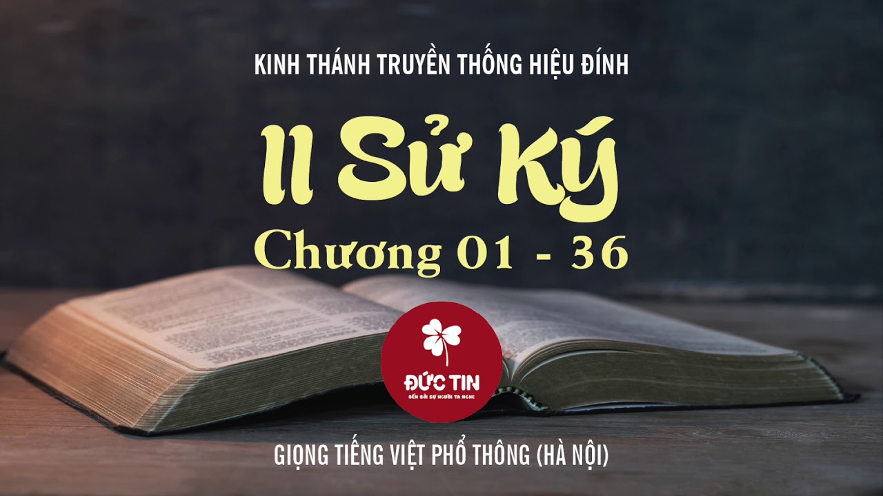 II SỬ KÝ | Chương 01 - 36 | Kinh Thánh Truyền Thống Hiệu Đính (VIE2010) | Giọng đọc Kim Tiến