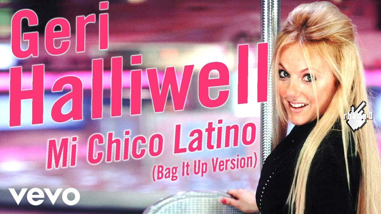 Geri Halliwell - Mi Chico Latino (Bag It Up Version)