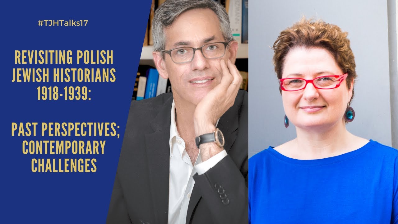 REVISITING POLISH JEWISH HISTORIANS 1918-1939: PAST PERSPECTIVES, CONTEMPORARY CHALLENGES
