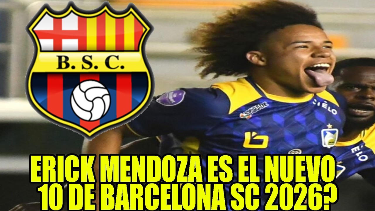 ERICK MENDOZA EL NUEVO 10 DE BARCELONA SC 2026? REALMENTE ES EL FICHAJE QUE NECESITAMOS?