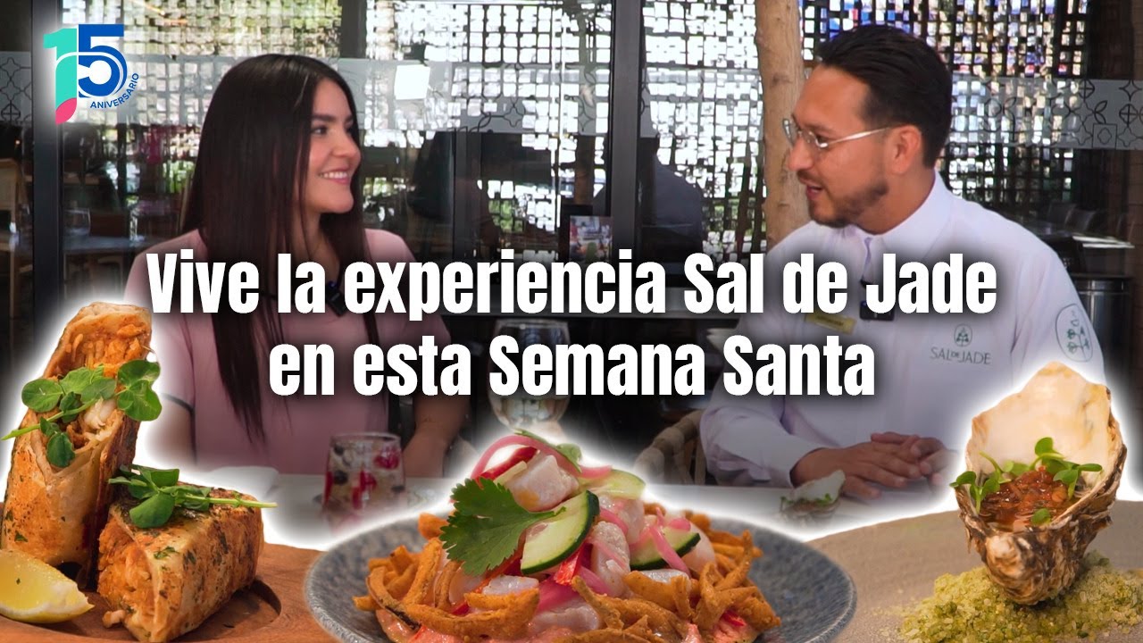 Frescura y sabor se unen esta Semana Santa en Sal de Jade en Hermosillo