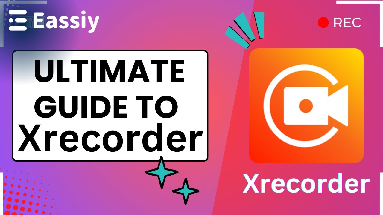 Ultimate Guide to Xrecorder