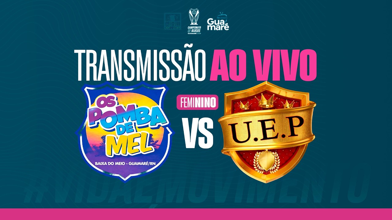 🔴AO VIVO | OS POMBAS DE MEL X UNIÃO ESPORTIVA (FEMININO) | CAMPEONATO DE BLOCOS DE GUAMARÉ 2026