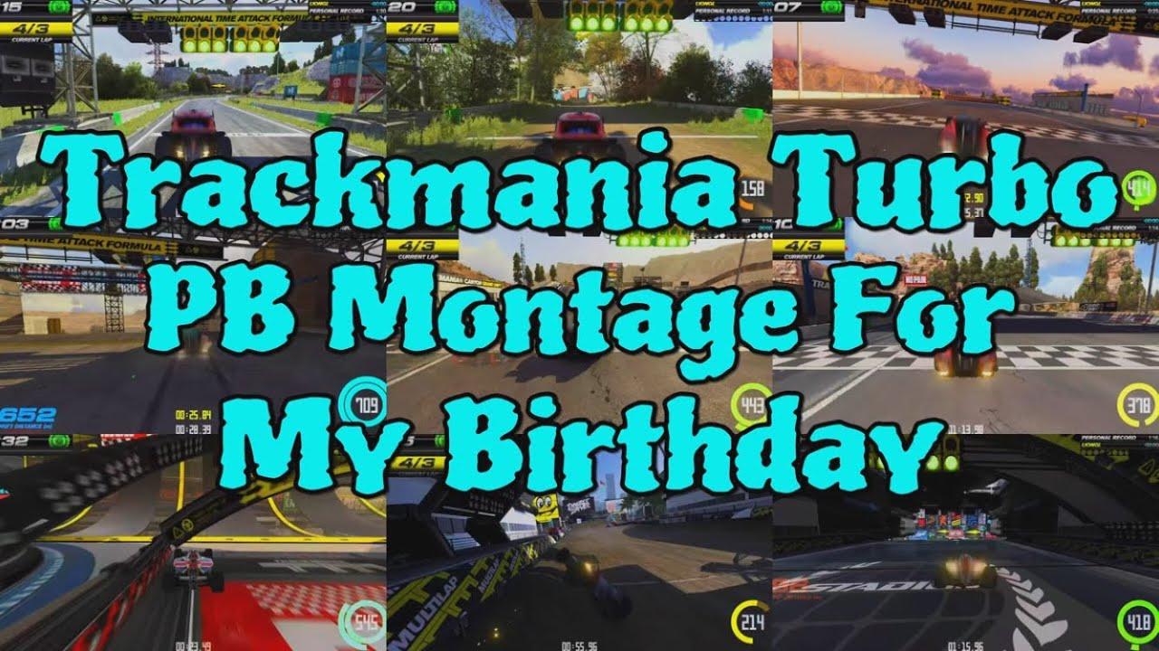 Trackmania Turbo Birthday PB Montage 