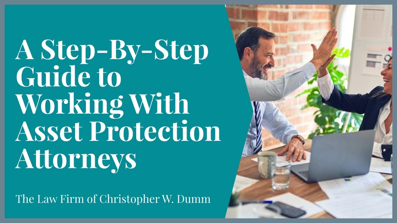 A Step-By-Step Guide to Working With Asset Protection Attorneys