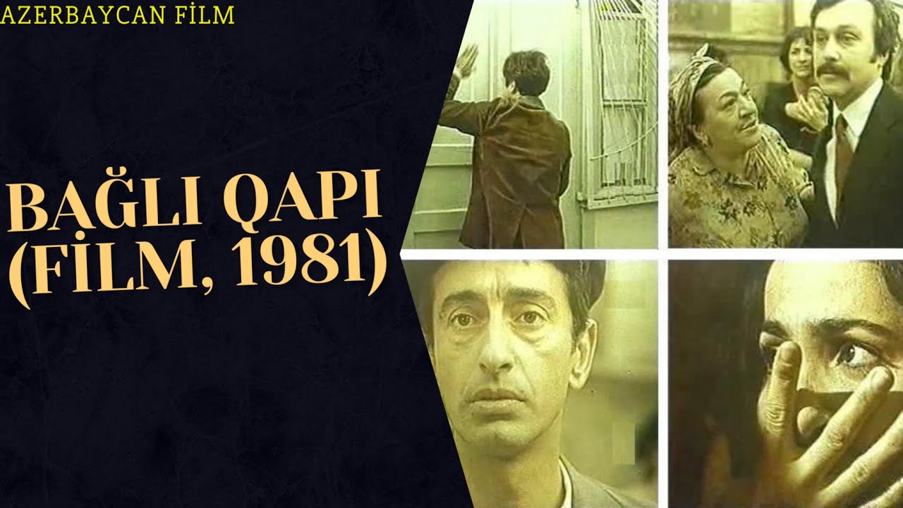 Bağlı qapı (film, 1981) Azerbaycan Filmleri Məzmun