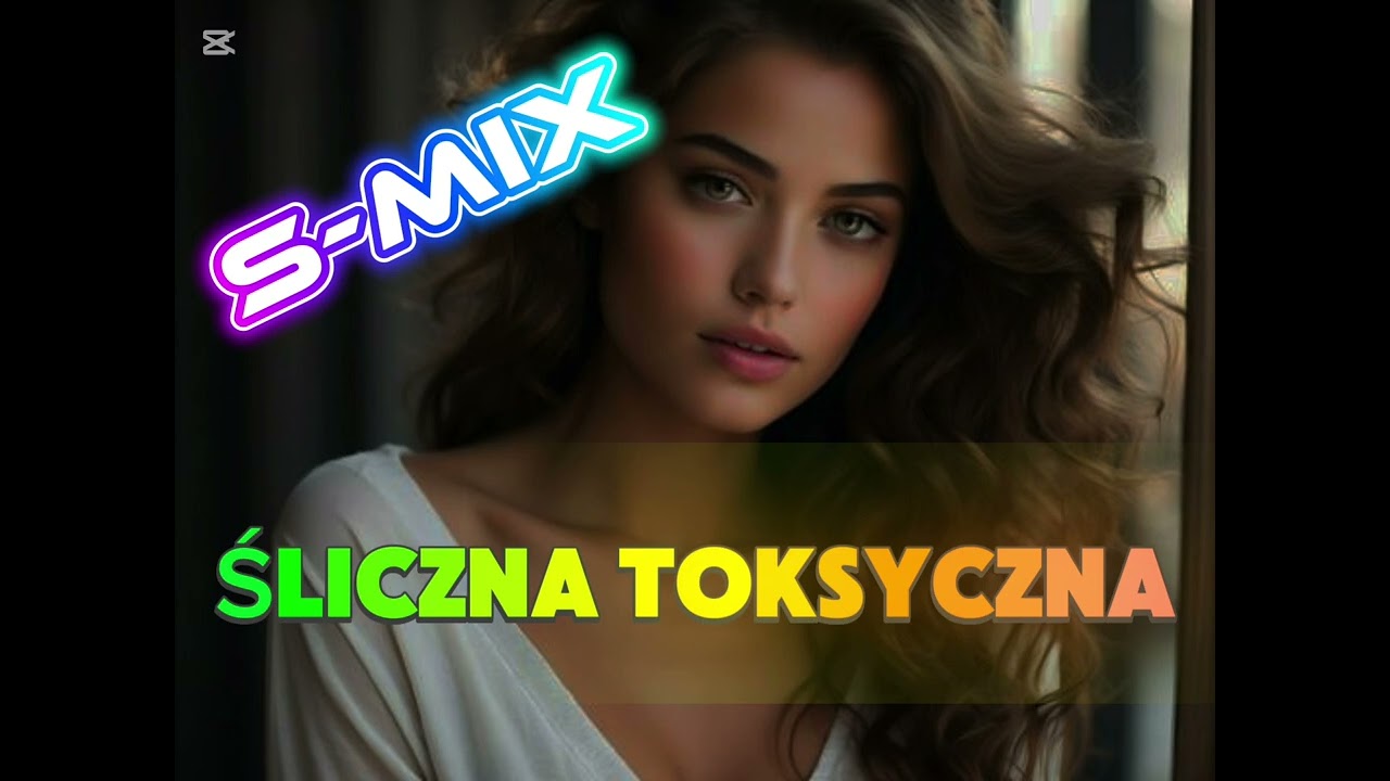 🔥S-MIX - Śliczna Toksyczna🔥(Disco Polo 2026)🔥