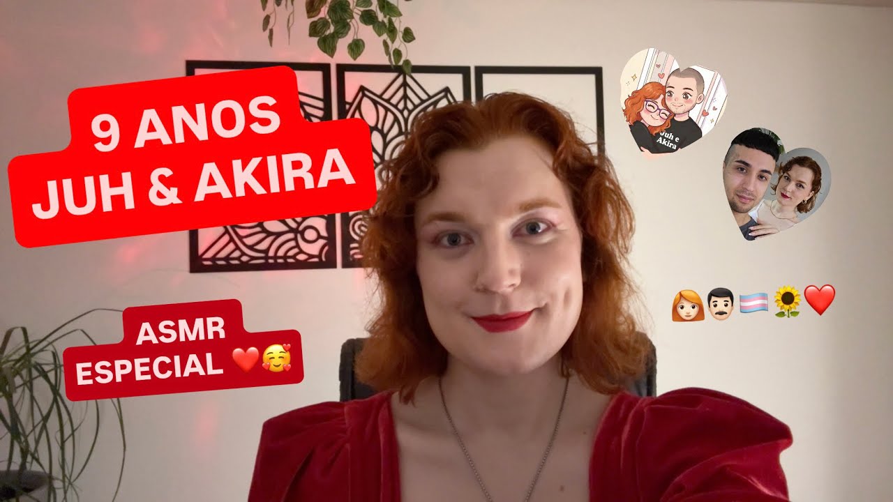 ASMR Especial Juh e Akira 9 Anos de Relacionamento e Muito Amor 👩🏻‍🦰👨🏻🏳️‍⚧️🌻❤️