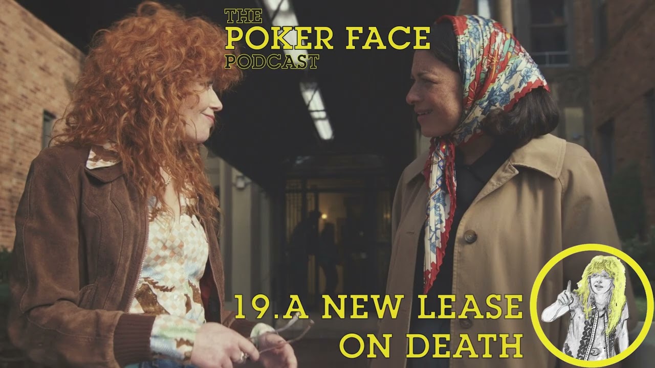 A New Lease on Death - Episode 19 - The Poker Face Podcast