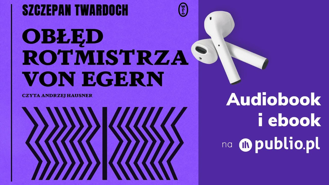 Obłęd rotmistrza von Egern. Szczepan Twardoch. Audiobook PL [Powieść]