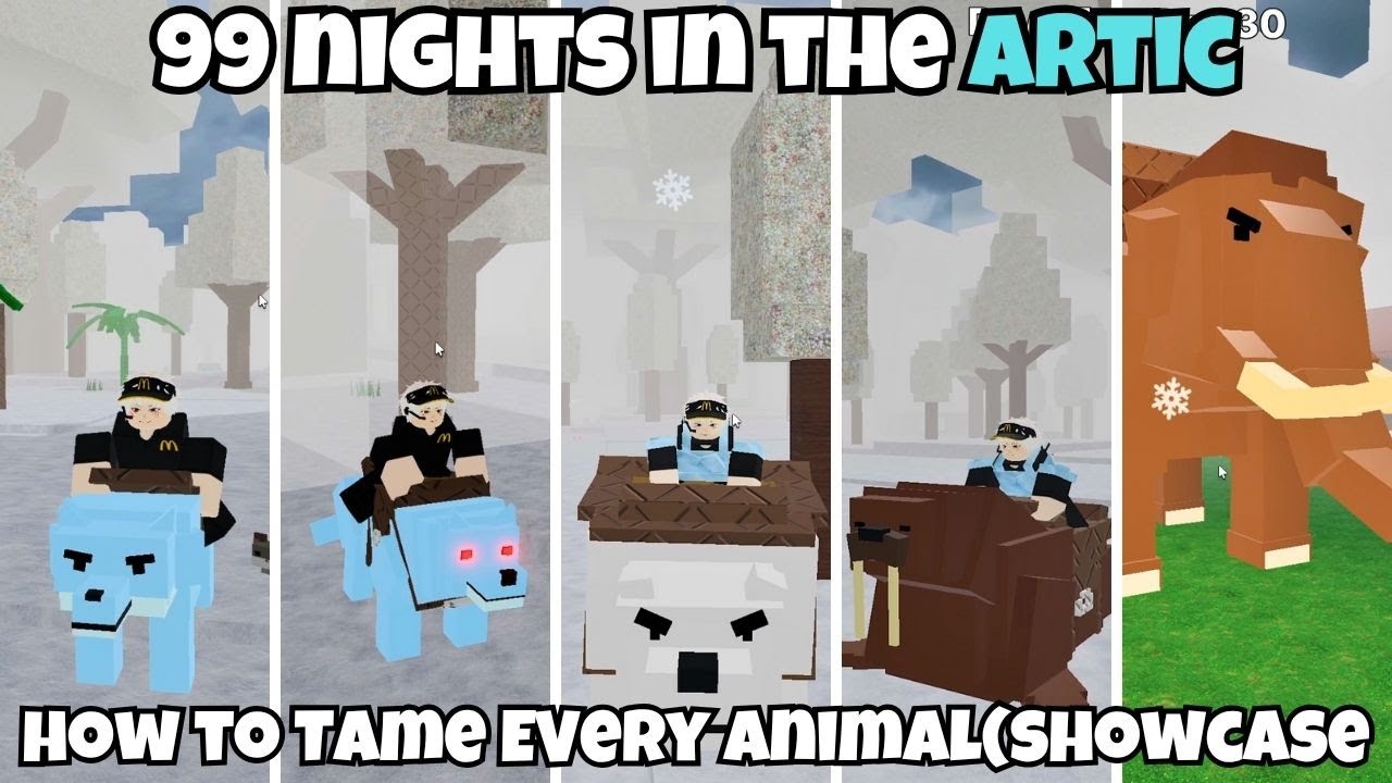 How to Tame Every Animal In The 99 Nights In The Artic(showcase)