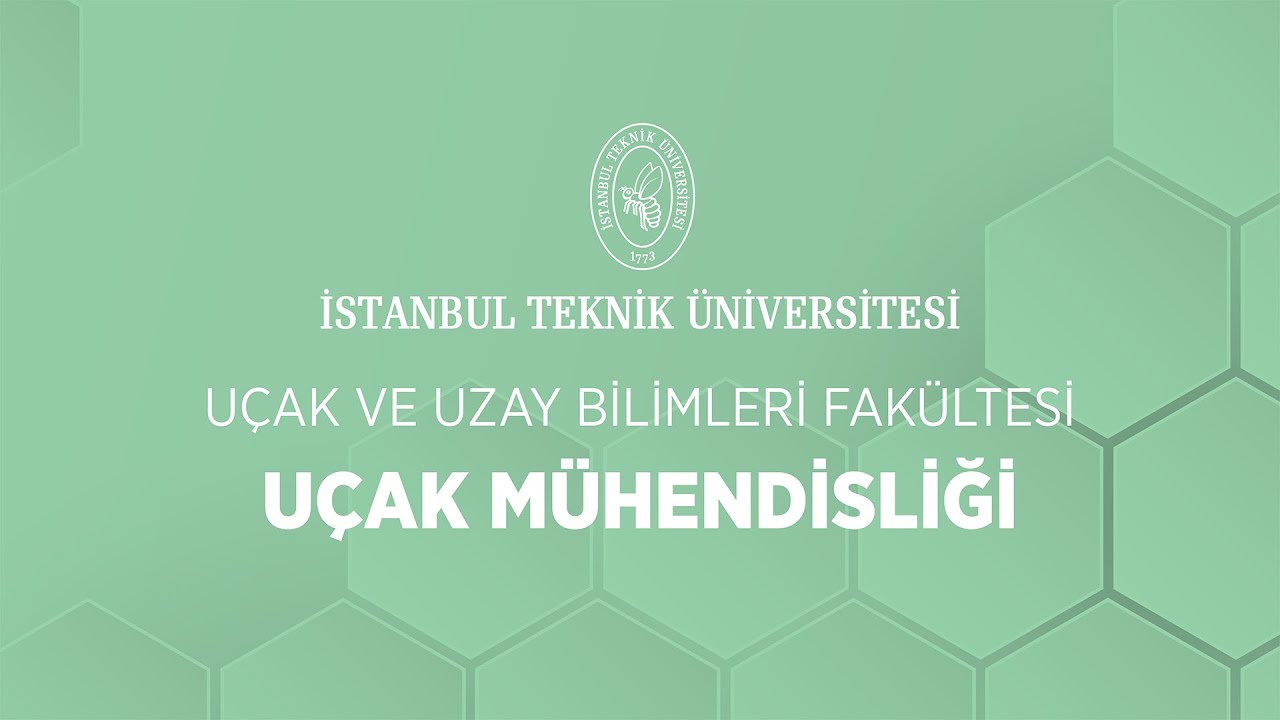İTÜ Bölüm Sunumları | Uçak ve Uzay Bilimleri Fakültesi | Uçak Mühendisliği Bölümü