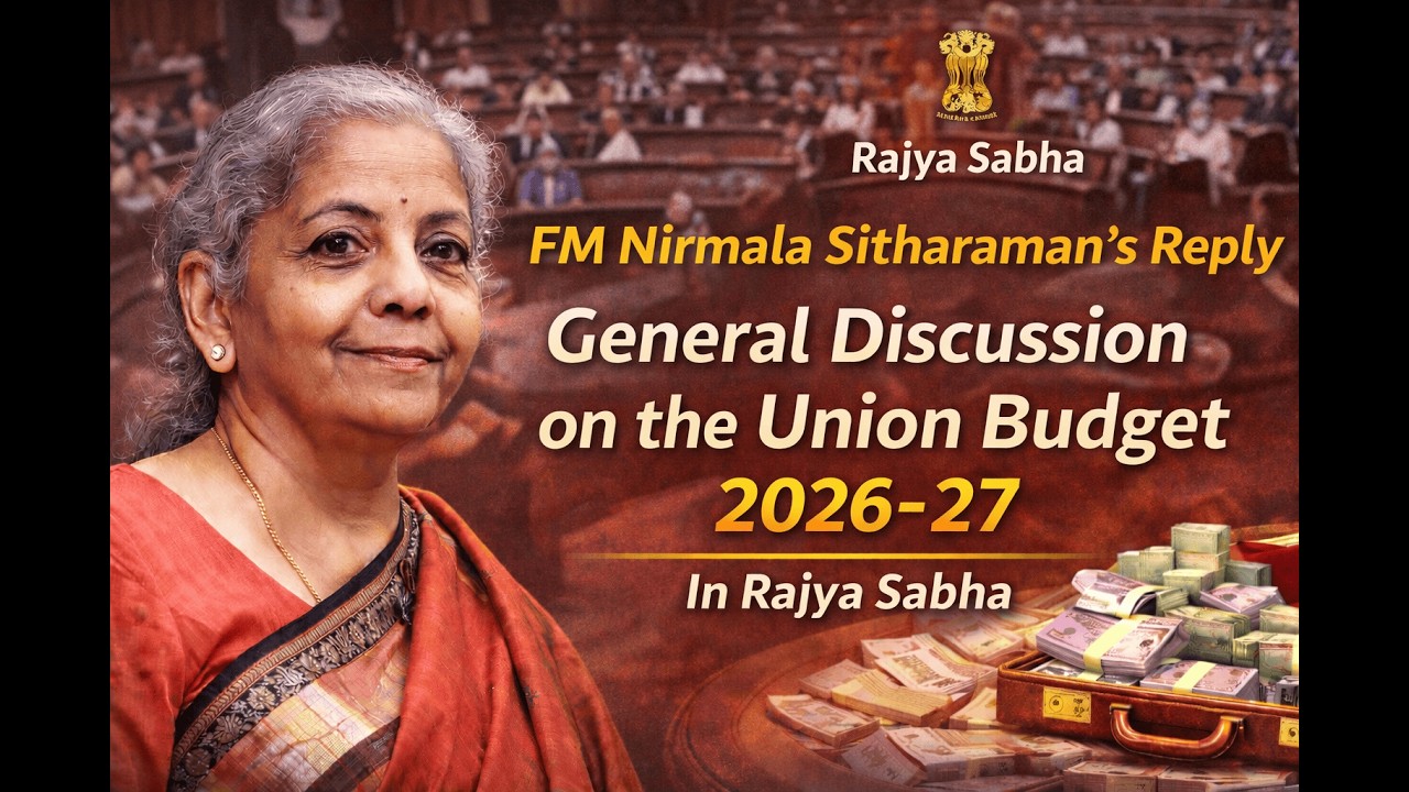 RS | FM Nirmala Sitharaman's Reply | General Discussion on Union Budget for 2026-27 | 12 Feb, 2026