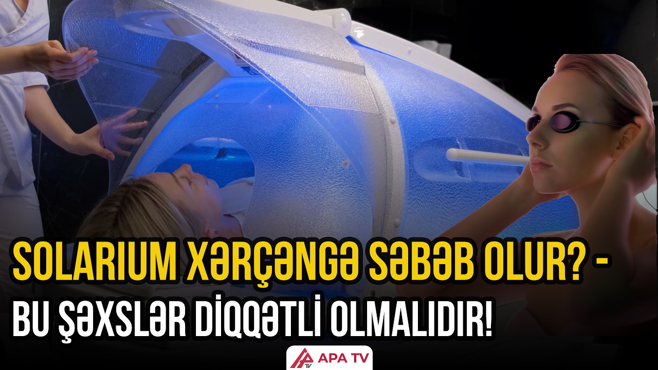 “Gözəllik qutusu” necə tabuta çevrilir? - Solarium işlədənlərin niyə tibbi icazəsi olmur? | APA TV