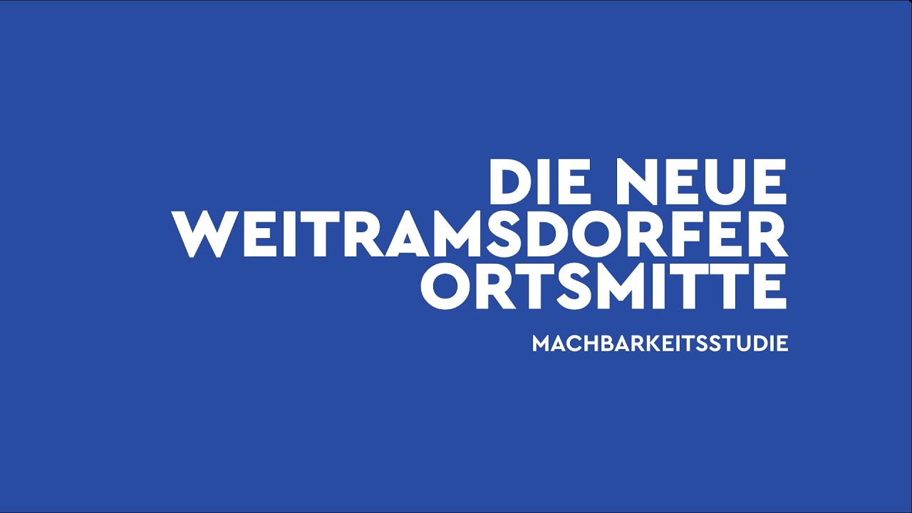 Weitramsdorfer Ortsmitte / Machbarkeitsstudie Weitramsdorf