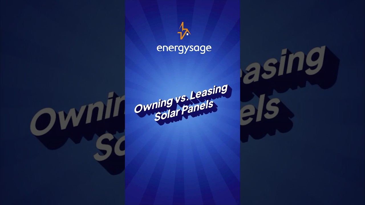 Owning vs. leasing solar panels