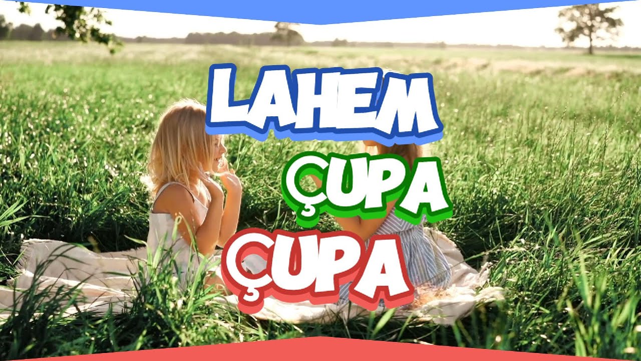 Lahem çupa çupa, këngë për fëmijë me tekst
