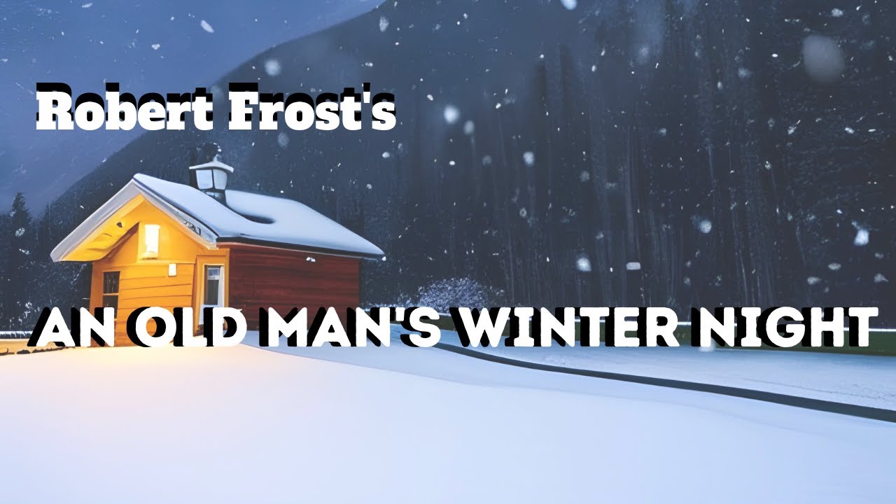 An Old Man's Winter Night | Poem by Robert Frost | Line-to-line analysis | Explanation | Iqra Jabeen