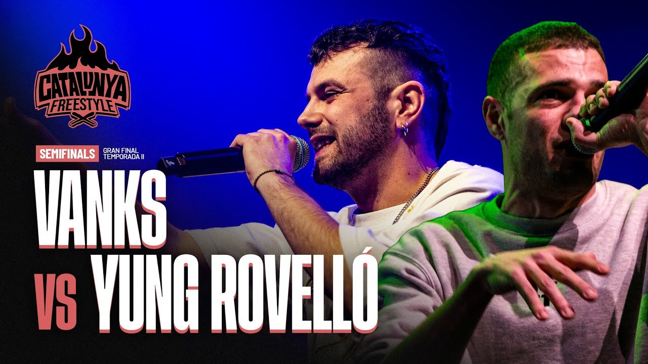 VANKS VS YUNG ROVELL&Oacute; // SEMIFINALS // GRAN FINAL CATALUNYA FREESTYLE 2026