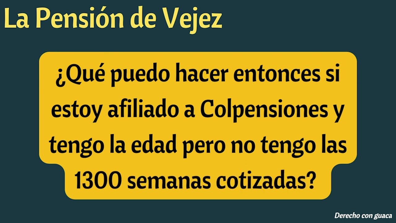 Cómo pensionarse con menos de 1300 semanas cotizadas - Pensión con 1150 semanas cotizadas