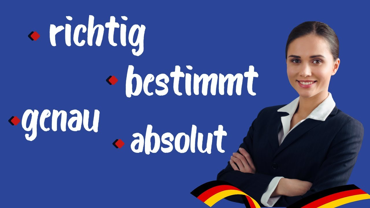 Unbedigt /Genau/Bestimmt/Richtig /Absolut Kelimelerini Anlamı.