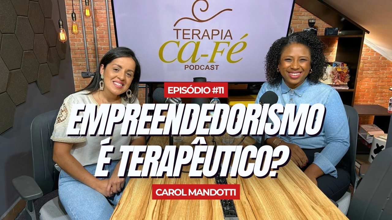 Terapia Ca-Fe Podcast Episodio 11 | Empreender é Terapeutico?