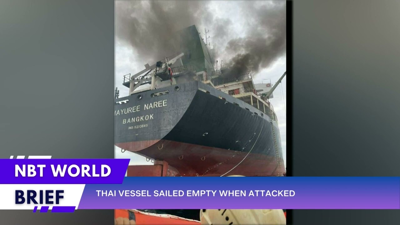 THAI VESSEL SAILED EMPTY WHEN ATTACKED