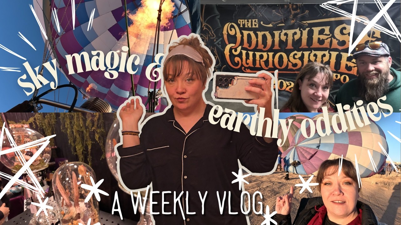 Sky Magic and Earthly Oddities: A Weekly Vlog
