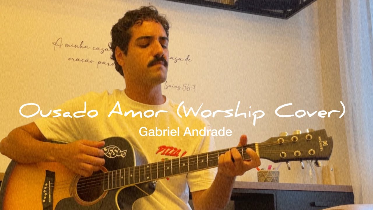 Ousado Amor - Gabriel Andrade (Cover) 