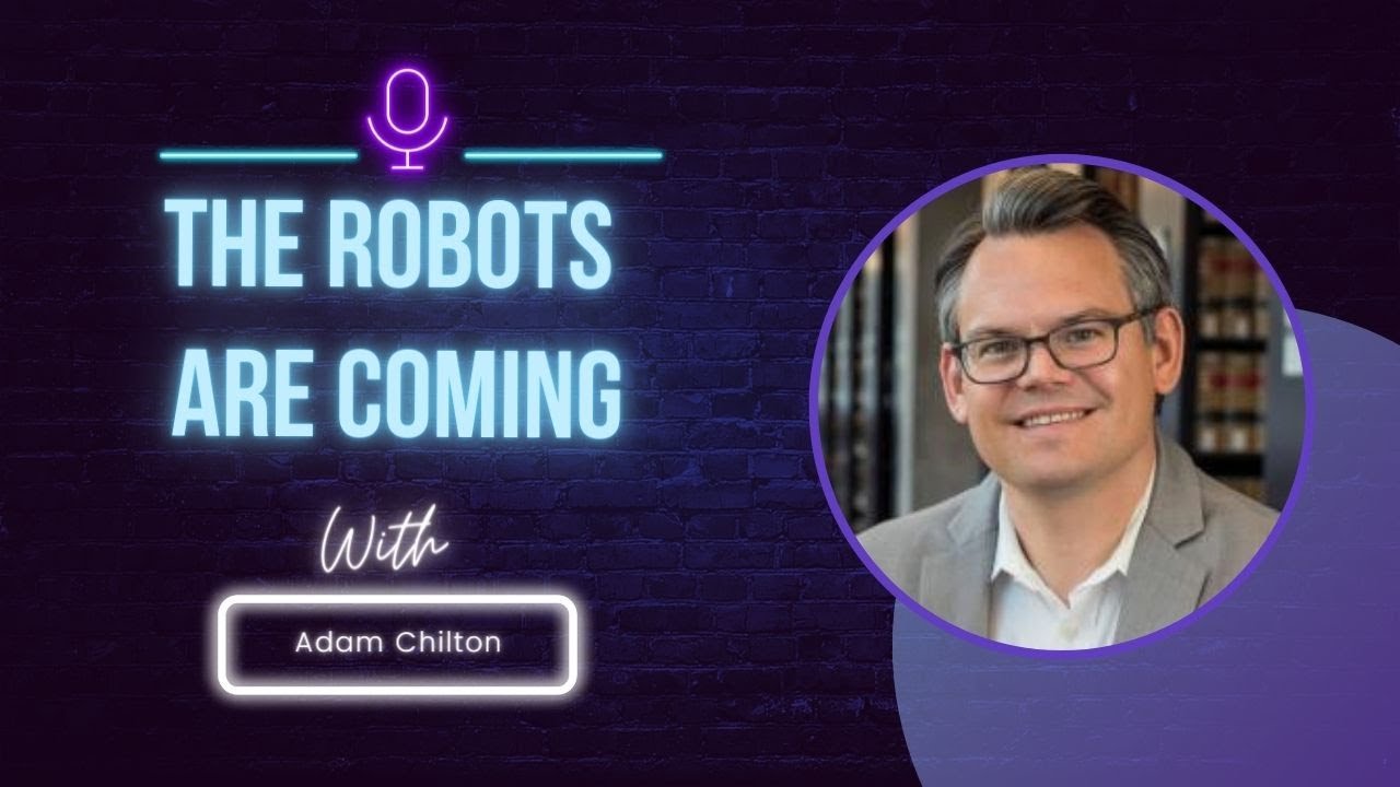 The Robots Are Coming #21 - Adam Chilton