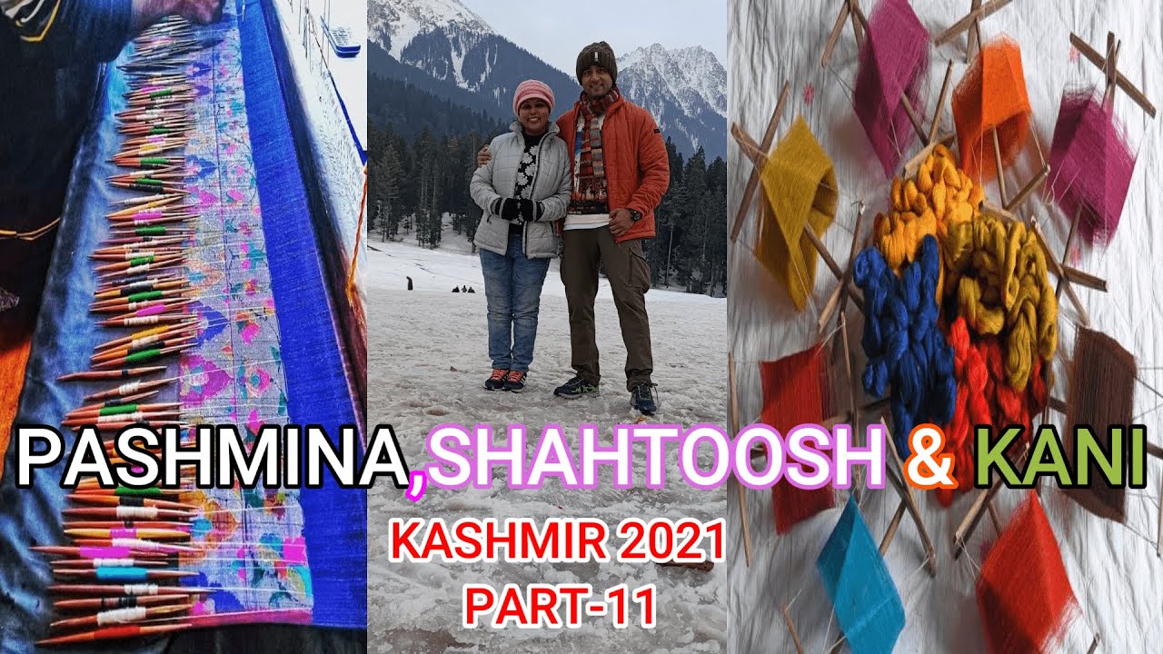 PASHMINA KASHMIR SHAWL | PASHMINA SHAWL MAKING | SHAHTOOSH | KANI SHAWLS