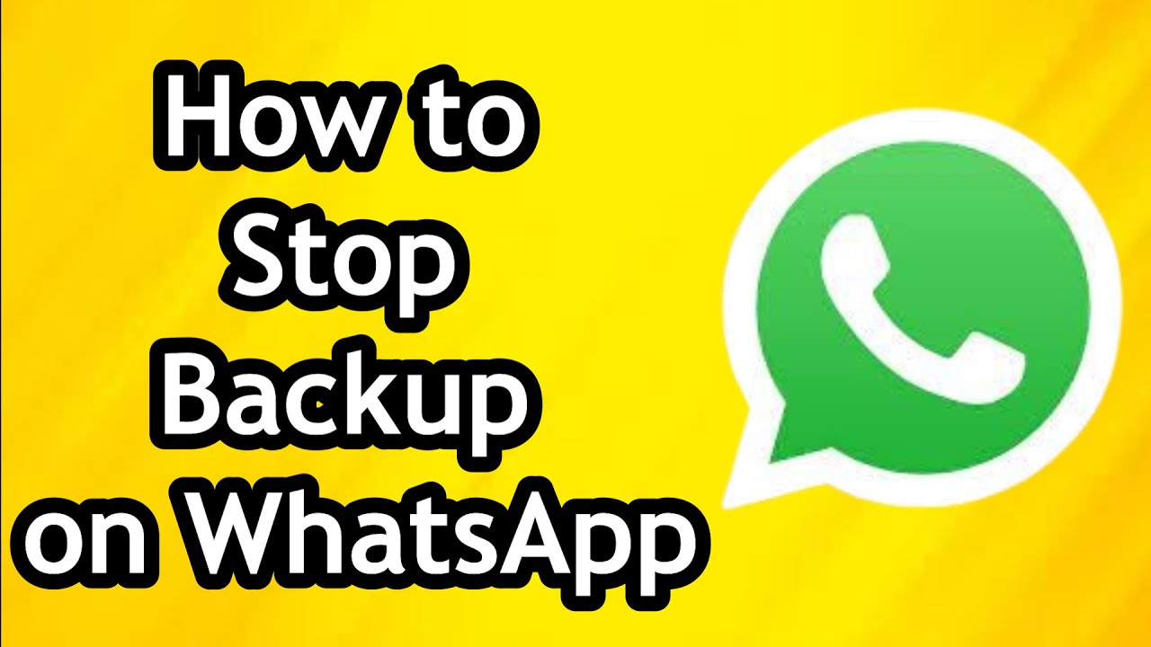 How to Stop Backup on WhatsApp