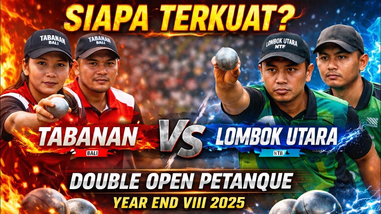 “Siapa Terkuat? Tabanan vs Lombok Utara | Double Open Petanque | Year End VIII 2025” 🔥🏆