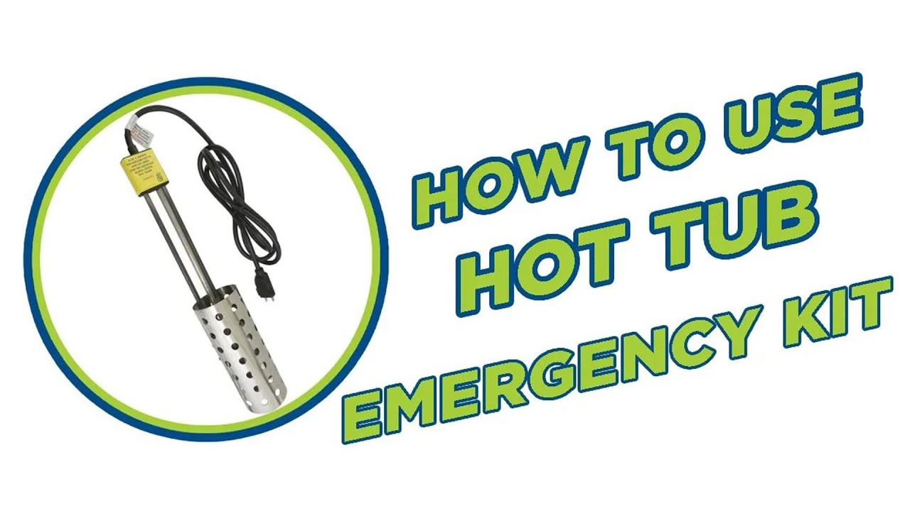 How To Use Hot Tub Emergency Kit