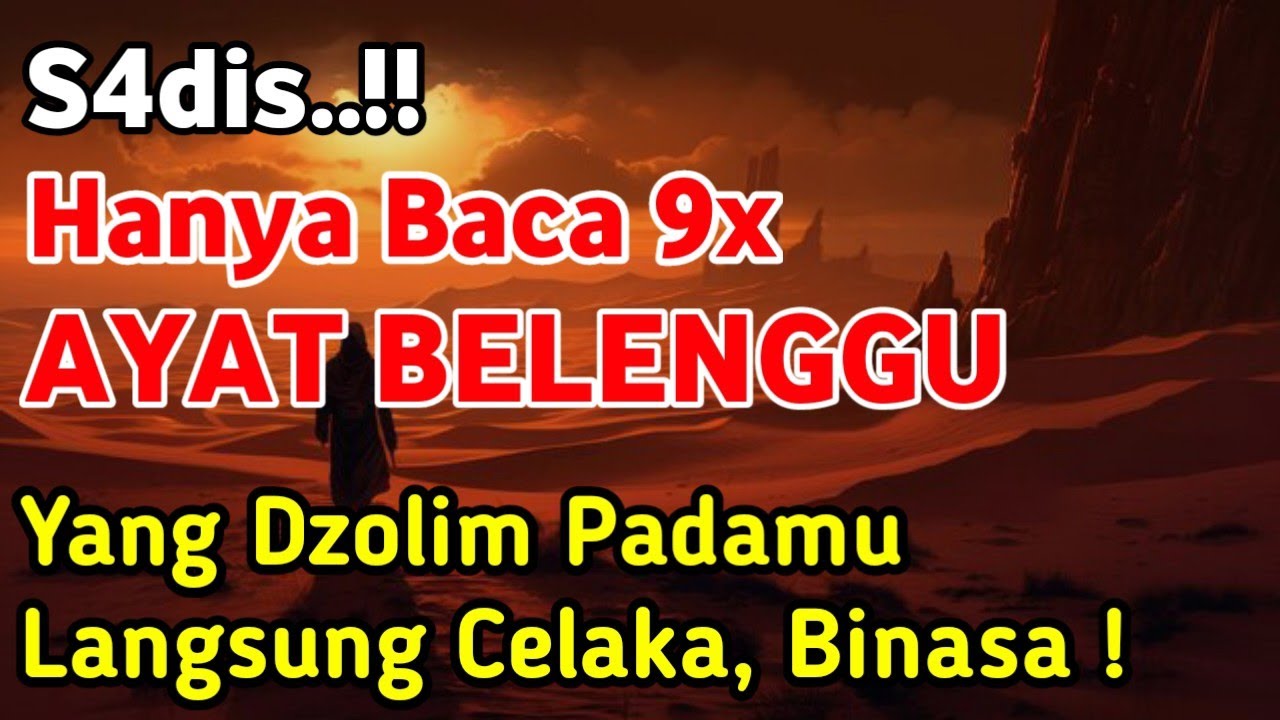 Hanya Baca 9x AYAT BELENGGU ini - Yang Zalim Bisa Langsung Cel4ka, H4ncur Bin4sa..!! Doa tiga kali