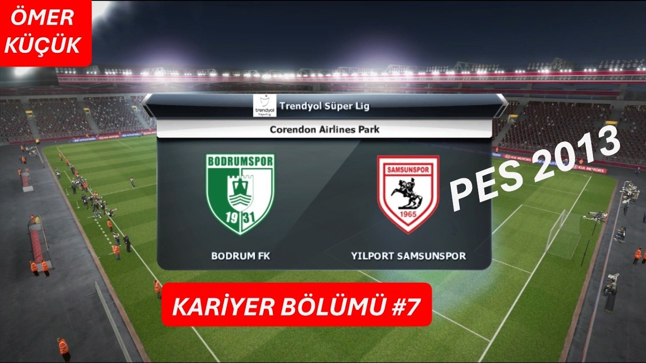 PES 2013 KARİYER BÖLÜMÜ #7