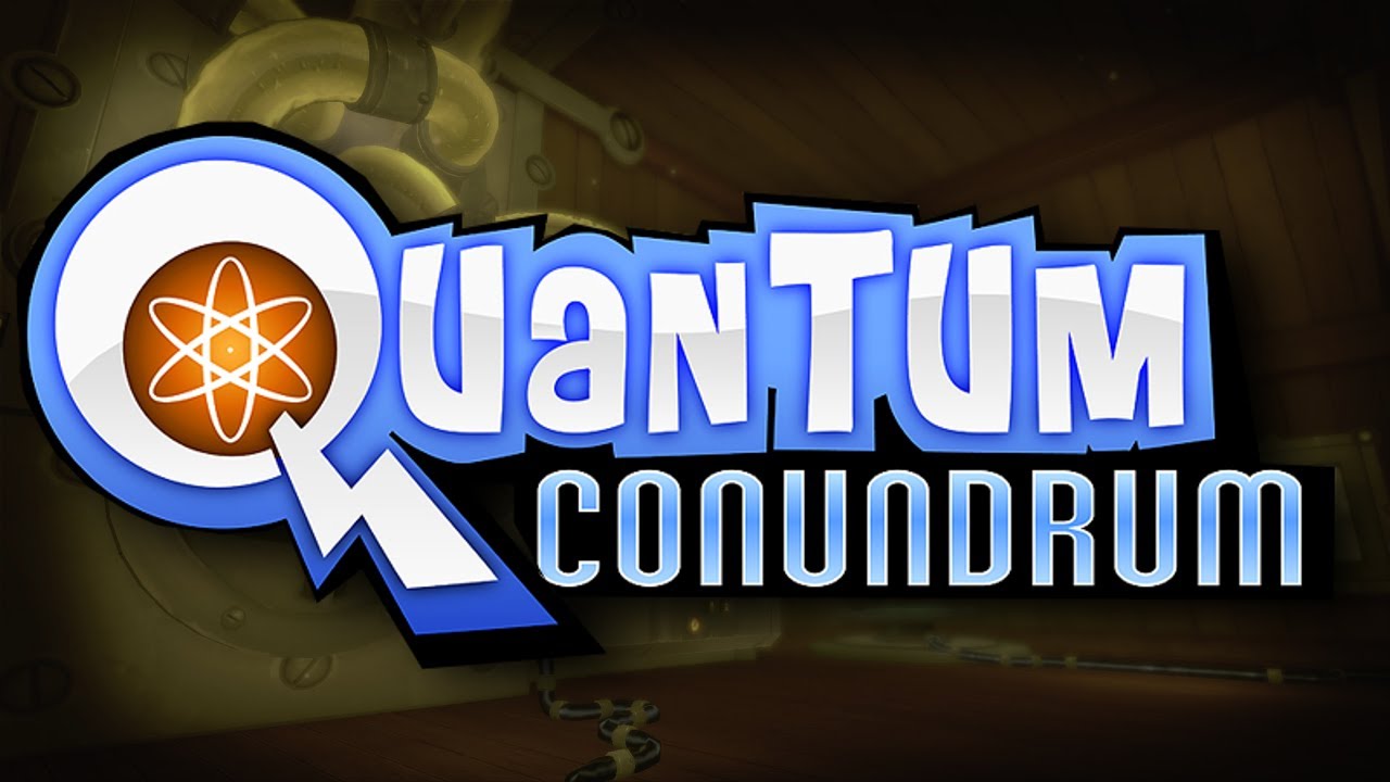 Quantum Conundrum - 