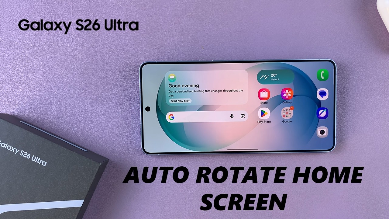 Samsung Galaxy S26 / S26 Ultra: Как включить автоматический поворот главного экрана