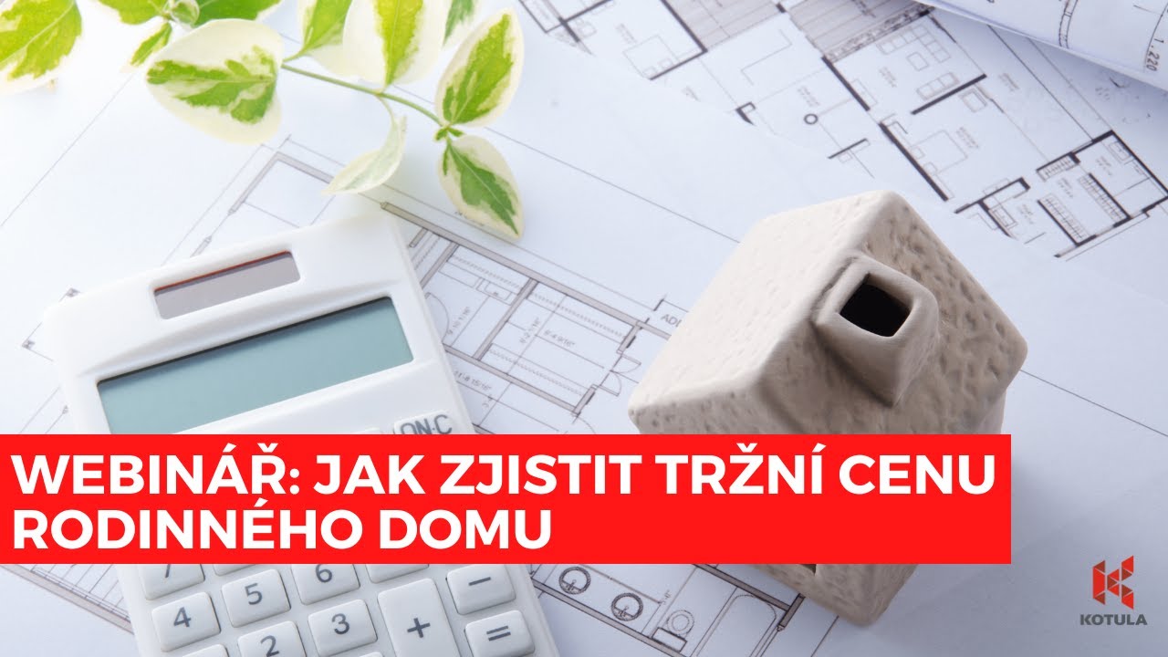 Webinář: Jak zjistit tržní cenu rodinného domu