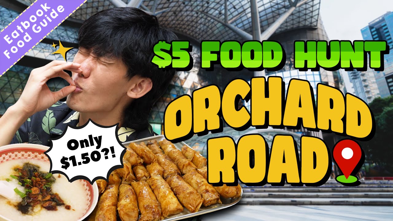 Can Bolin Find $5 Meals At Orchard Road? | Eatbook Food Guides