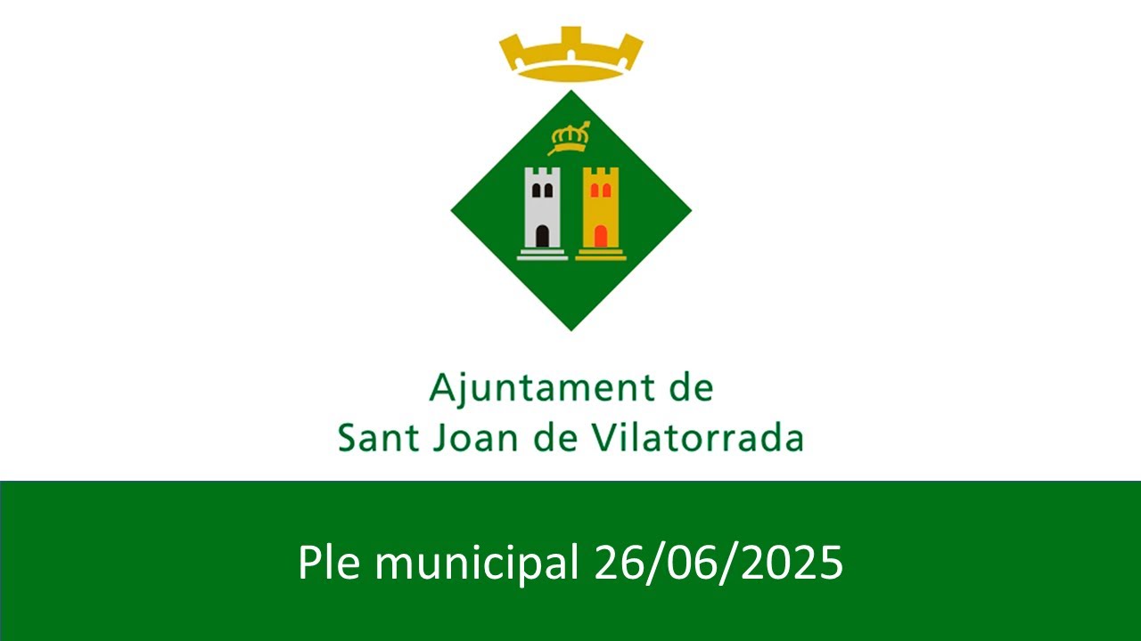 Ple ordinari Ajuntament de Sant Joan de Vilatorrada 26/06/2025